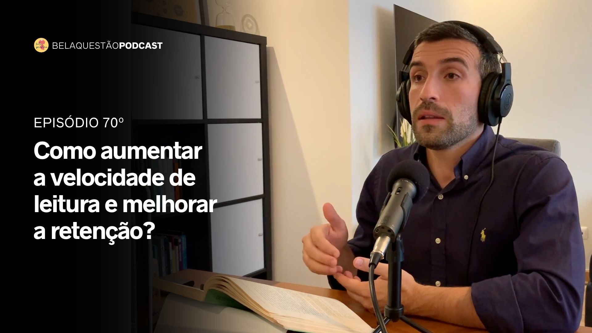 Dr. Octávio Viveiros no Bela Questão Podcast, episódio 70, sobre como aumentar a velocidade de leitura e melhorar a retenção